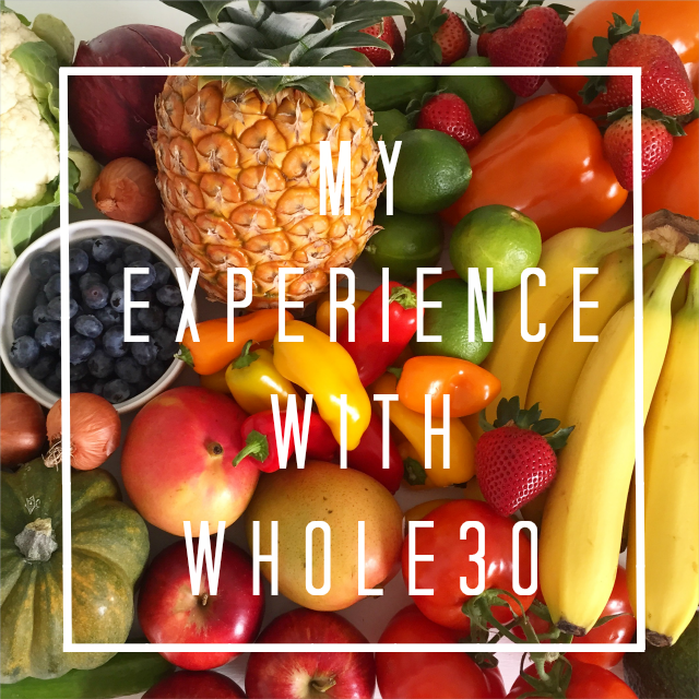 MY WHOLE 30 EXPERIENCE